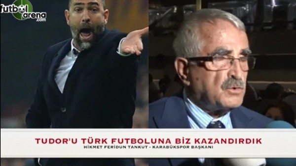 "Tudor'u Türk futboluna biz kazandırdık"