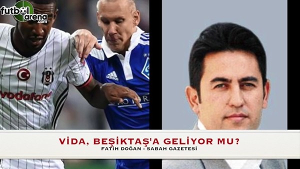 Beşiktaş, Vida ile anlaştı mı?