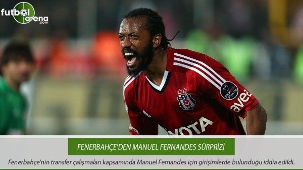 Fenerbahçe'den Manuel Fernandes sürprizi