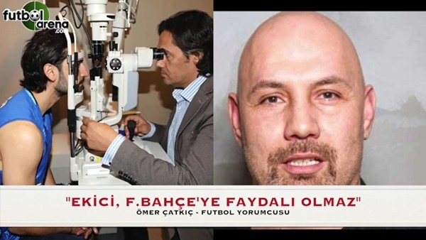 "Mehmet Ekici, Fenerbahçeye faydalı olmaz"