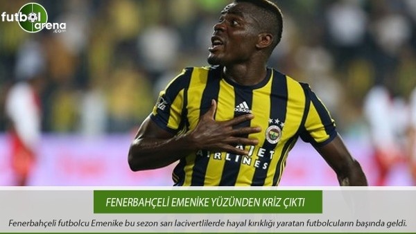 Fenerbahçeli Emenike yüzünden kriz çıktı