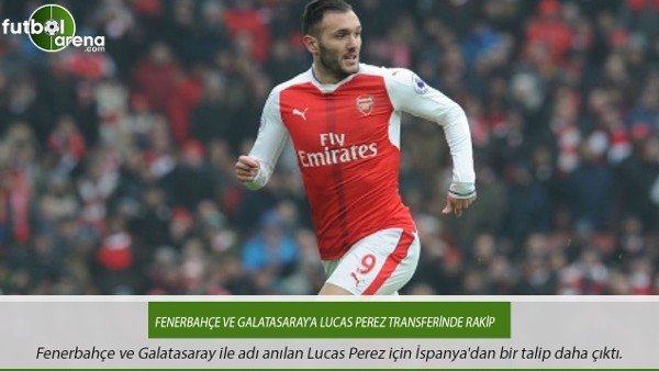 Fenerbahçe ve Galatasaray'a Lucas Perez transferinde rakip