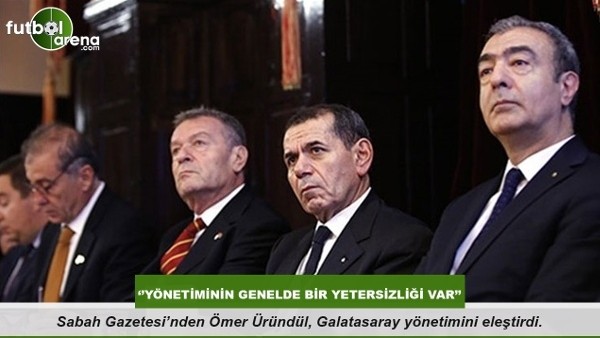 Ömer Üründül: ''Yönetimin genelde bir yetersizliği var''