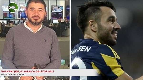 Volkan Şen, Galatasaray'a geliyor mu?