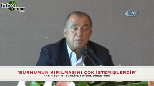 Fatih Terim: "Burnumun kırılmasını çok istememişlerdir"