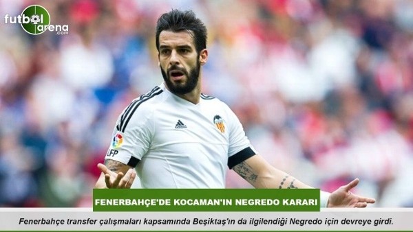 Fenerbahçe'de Aykut Kocaman'ın Negredo kararı