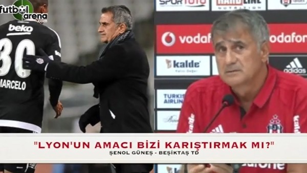 Şenol Güneş: "Lyon'un amacı bizi karıştırmak mı?"