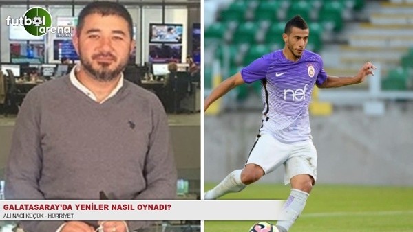Galatasaray'da yeniler nasıl oynadı?