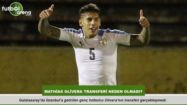 Galatasaray'da Mathias Olivera transferinin gerçekleşmeme sebebi