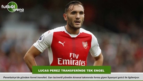 Fenerbahçe'de Lucas Perez transferinde son durum