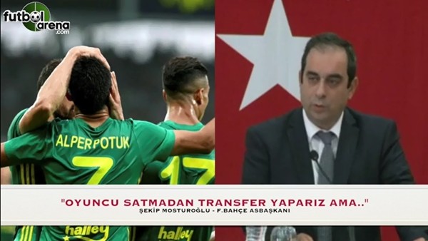 Şekip Mosturoğlu: "Oyuncu satmadan transfer yaparız ama..."