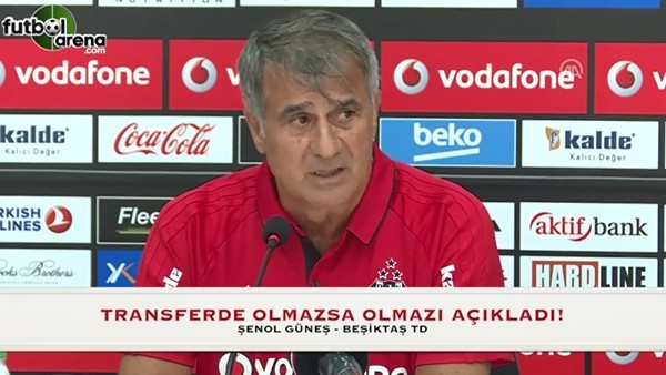Şenol Güneş transferde olmazsa olmazı açıkladı