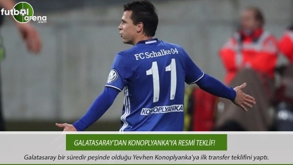 Galatasaray'dan Konoplyanka'ya resmi teklif!