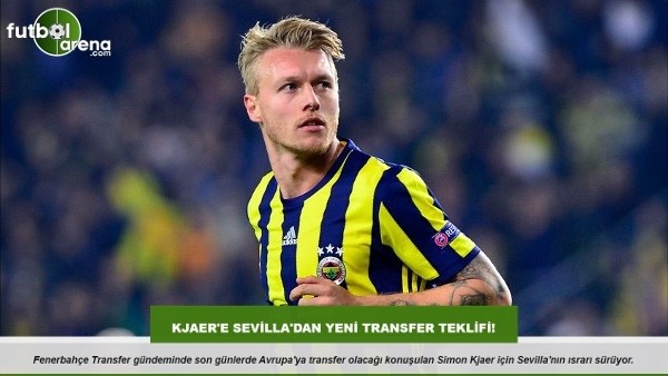 Sevilla'dan Simon Kjaer için yeni teklif!