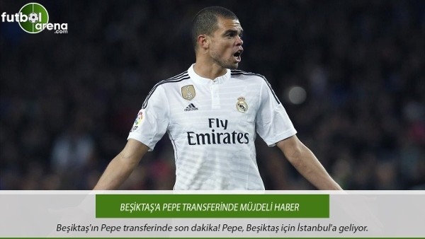 Beşiktaş'a Pepe transferinde müjdeli haber