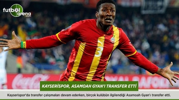Kayserispor, Asamoah Gyan'ı transfer etti