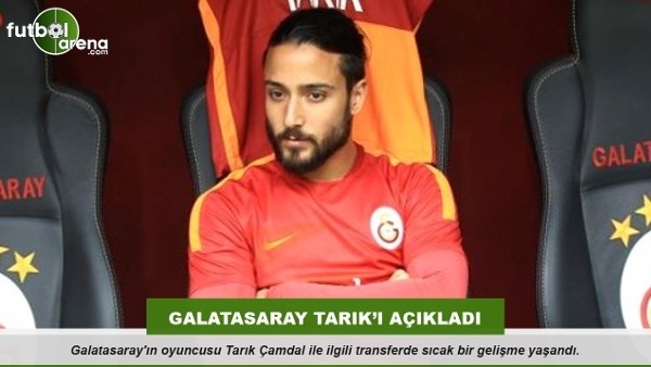 Galatasaray Tarık Çamdal'ı açıkladı Eskişehirspor