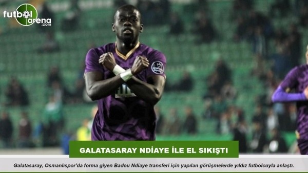 Galatasaray Ndiaye ile el sıkıştı