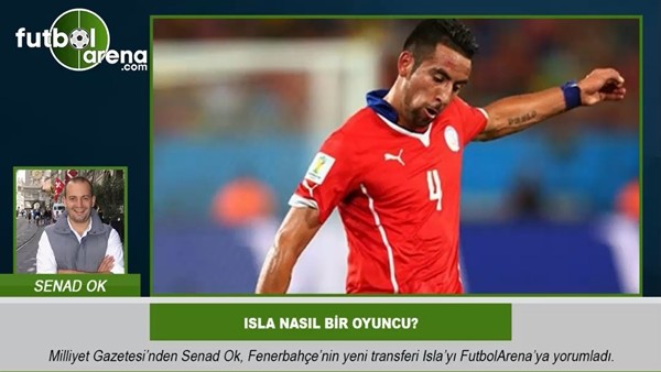 Isla nasıl bir oyuncu?