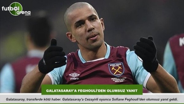 Galatasaray'a Sofiane Feghouli'den olumsuz yanıt