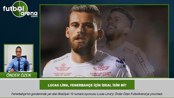 Lucas Lima, Fenerbahçe için ideal isim mi? Önder Özen FutbolArena'ya konuştu