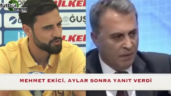 Mehmet Ekici, aylar sonra Fikret Orman'a yanıt verdi