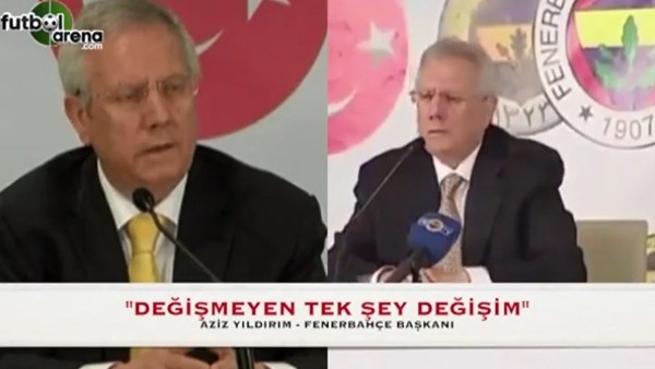 Aziz Yıldırım: "Değişmeyen tek şey değişim"