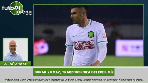 Burak Yılmaz, Trabzonspor'a gelecek mi?