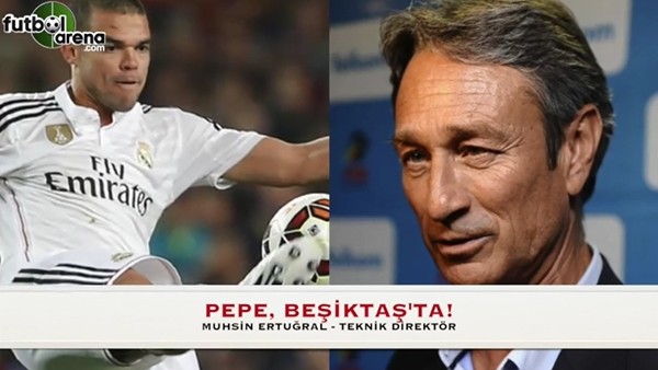 Muhsin Ertuğral: Pepe, dünyanın en iyilerinden biri