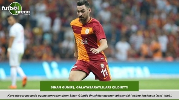 Sinan Gümüş, Galatasaraylıları çıldırttı