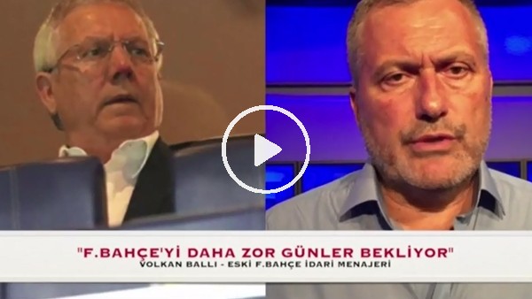 "Fenerbahçe'yi zor günler bekliyor"