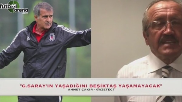 "Galatasaray'ın yaşadığını, Beşiktaş yaşamayacak"