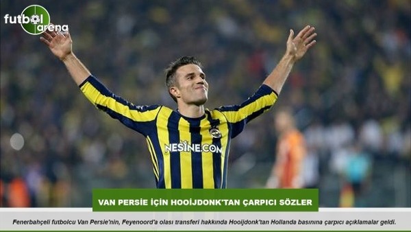 Van Persie için çarpıçı sözler
