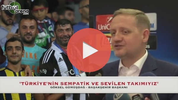 Göksel Gümüşdağ: ''En sevilen takımız''
