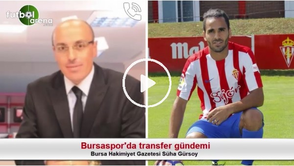 Bursaspor'da transfer gündemi
