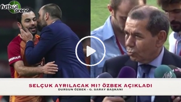 Dursun Özbek: "Selçuk İnan bizim oyuncumuz"