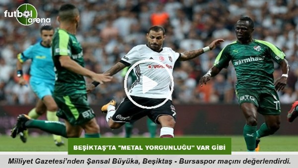 Beşiktaş'ta "metal yorgunluğu" var gibi
