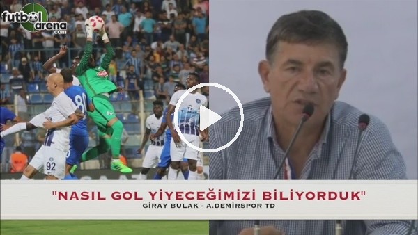 Giray Bulak: ''Nasıl gol yiyeceğimizi biliyorduk''