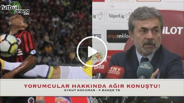 Aykut Kocaman yorumcular hakkında ağır konuştu