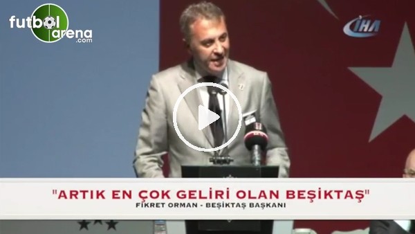 Fikret Orman: "Artık en çok geliri olan Beşiktaş"