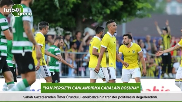 "Van Persie'yi canlandırma çabaları boşuna"