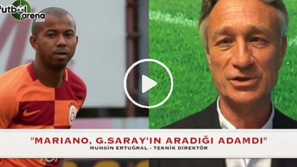 "Mariano, Galatasaray'ın aradığı adam"