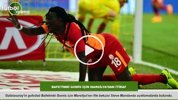 Gomis için Marsilya'dan itiraf