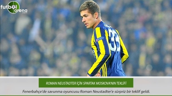 Roman Neustadter için Spartak Moskova'nın teklifi