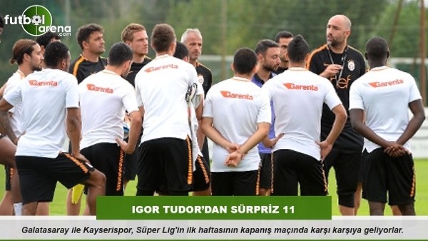 Igor Tudor'dan sürpriz 11