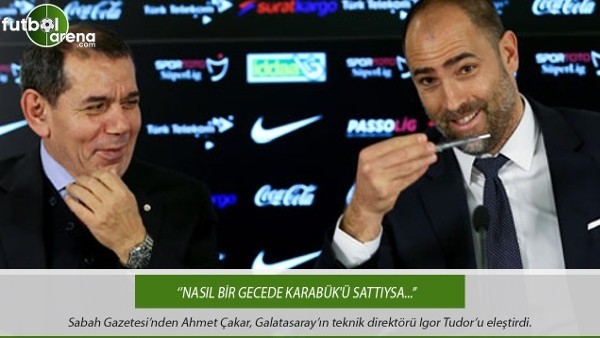 Ahmet Çakar: ''Nasıl bir gecede Karabük'ü sattıysa...''