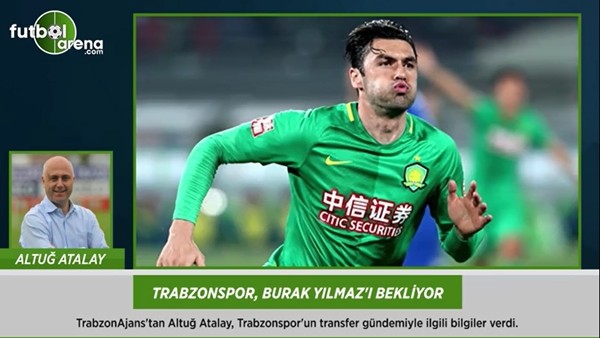 Trabzonspor, Burak Yılmaz'ı bekliyor