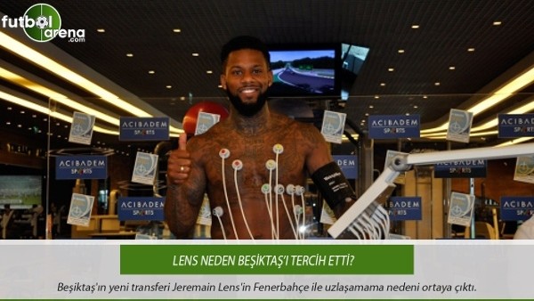 Lens neden Beşiktaş'ı tercih etti?