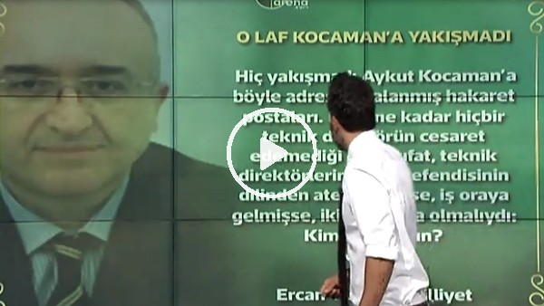 "O laf Aykut Kocaman'a yakışmadı"