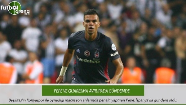 Pepe ve Quaresma avrupada gündemde